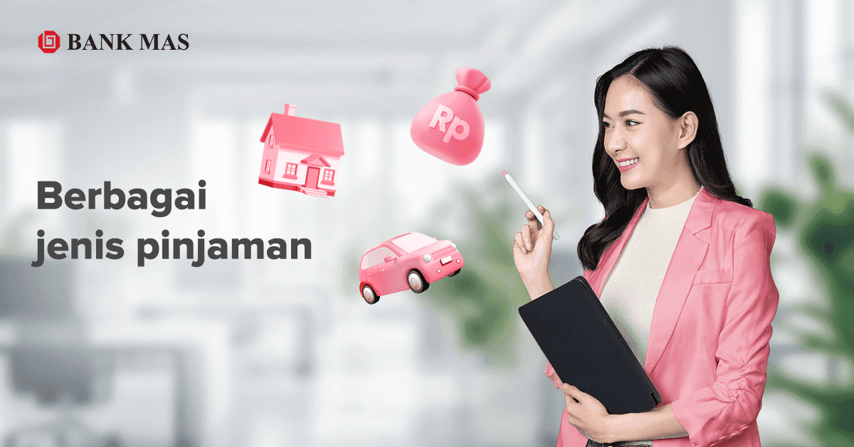 Jenis-Jenis Pinjaman Yang Harus Kamu Ketahui
