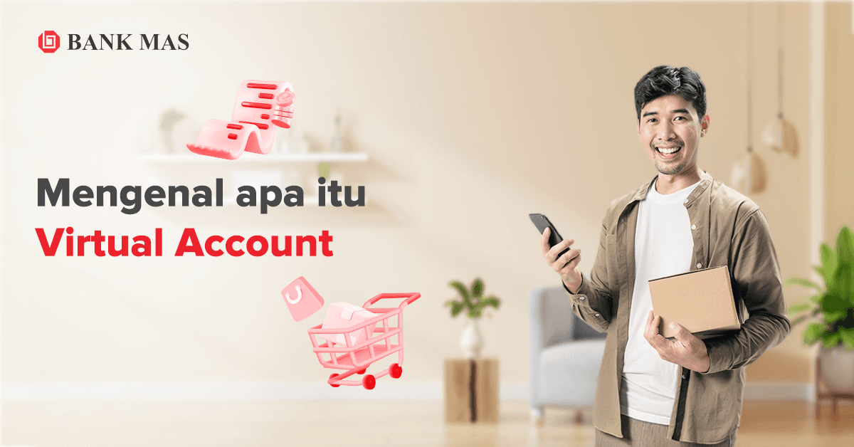Mengenal Apa itu Virtual Account, Jenis, dan Manfaatnya