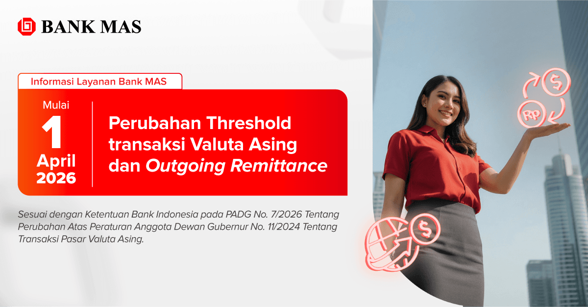 Perubahan Threshold Transaksi Valuta Asing dan Outgoing Remittance