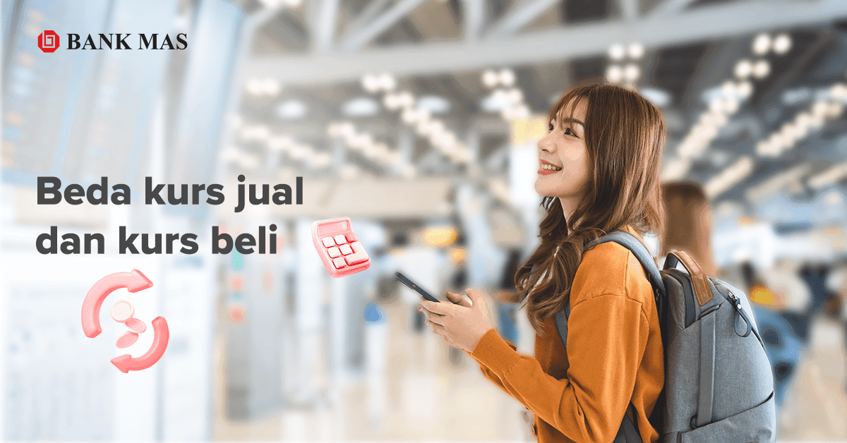 Mengenal Apa itu Kurs Jual dan Kurs Beli: Cara Hitung dan Faktor Yang Mempengaruhi