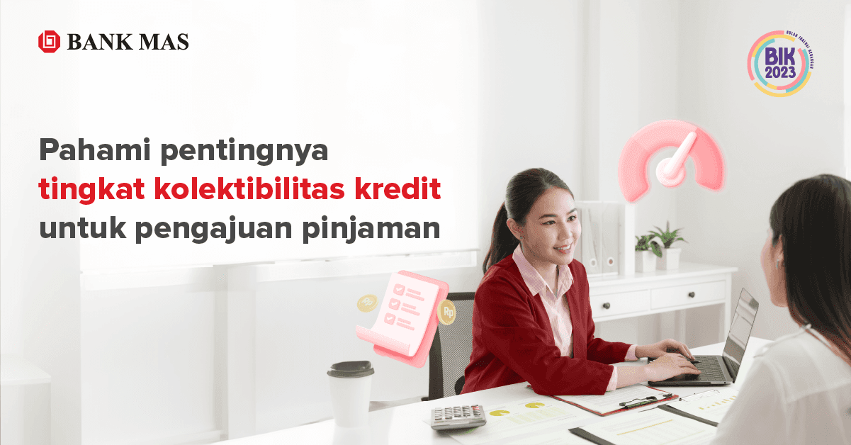 Kenali Tingkat Kolektibilitas Kredit untuk Pengajuan Pinjaman