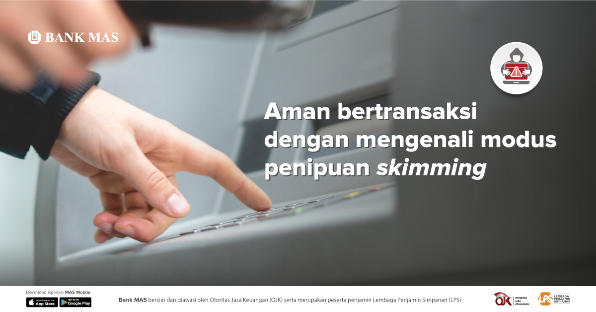 Apa itu Skimming? Kenali Modus dan Cara Mengurangi Resikonya